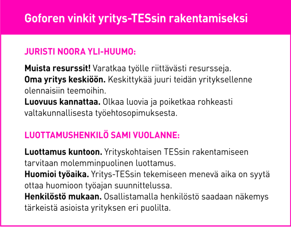 Goforen juristi Noora Yli-Huumon ja luottamushenkilö Sami Vuolanteen vinkit yrityskohtaisen työehtosopimuksen rakentamiseksi.